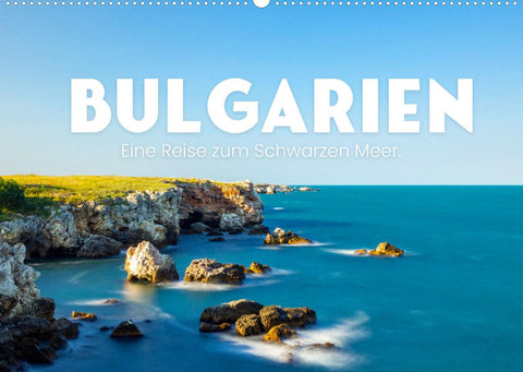 Bulgarien - Eine Reise zum Schwarzen Meer. (Wandkalender 2022 DIN A2 quer)