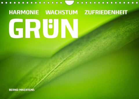 GRÜN Harmonie Wachstum Zufriedenheit (Wandkalender 2022 DIN A4 quer)
