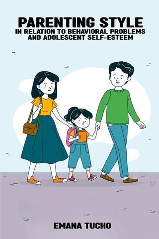 Parenting style in relation to behavioral problems and adolescent self-esteem
