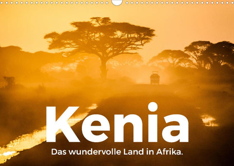 Kenia - Das wundervolle Land in Afrika. (Wandkalender 2022 DIN A3 quer)