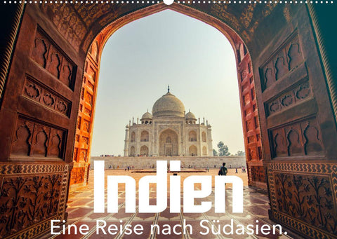 Indien - Eine Reise nach Südasien. (Wandkalender 2022 DIN A2 quer)