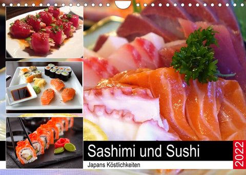 Sashimi und Sushi. Japans Köstlichkeiten (Wandkalender 2022 DIN A4 quer)