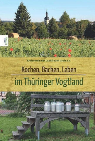 Kochen, Backen, Leben im Thüringer Vogtland