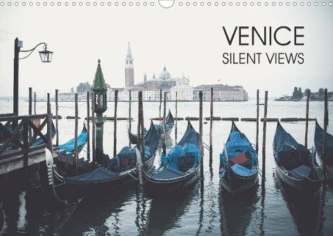 Venice - Silent views (Wall Calendar 2022 DIN A3 Landscape)