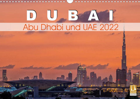 Dubai, Abu Dhabi und UAE 2022 (Wandkalender 2022 DIN A3 quer)
