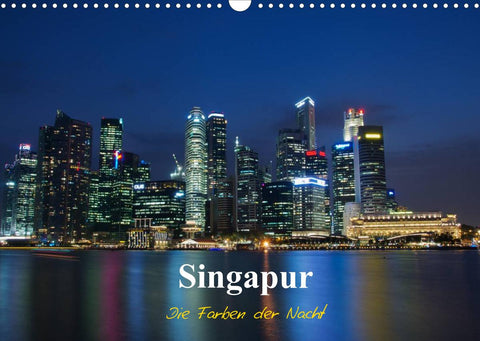 Singapur - Die Farben der Nacht (Wandkalender 2022 DIN A3 quer)