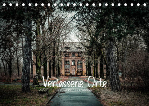 Verlassene Orte - Ein Lost Places Kalender (Tischkalender 2022 DIN A5 quer)