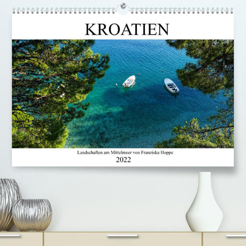 Kroatien - Landschaften am Mittelmeer (Premium, hochwertiger DIN A2 Wandkalender 2022, Kunstdruck in Hochglanz)