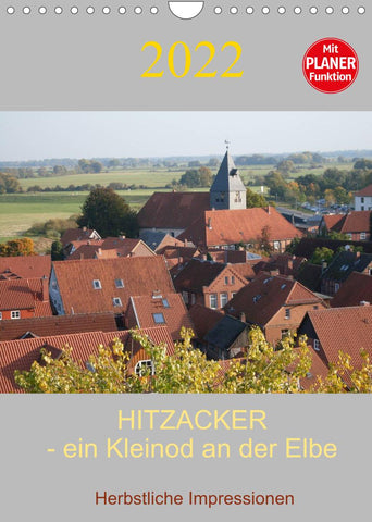 Hitzacker – ein Kleinod an der Elbe (Wandkalender 2022 DIN A4 hoch)