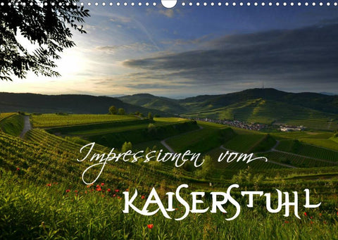 Impressionen vom Kaiserstuhl (Wandkalender 2022 DIN A3 quer)