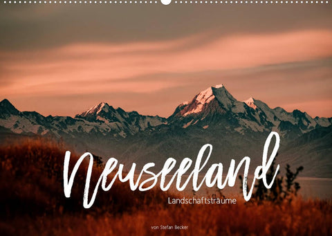 Neuseeland - Landschaftsträume (Wandkalender 2022 DIN A2 quer)
