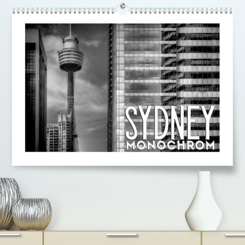 SYDNEY Monochrom (Premium, hochwertiger DIN A2 Wandkalender 2022, Kunstdruck in Hochglanz)