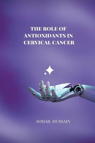THE ROLE OF ANTIOXIDANTS IN CERVICAL  CANCER
