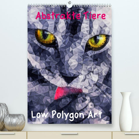 Abstrakte Tiere - Low Polygon Art (Premium, hochwertiger DIN A2 Wandkalender 2022, Kunstdruck in Hochglanz)