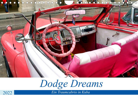 Dodge Dreams - Ein Traumcabrio in Kuba (Wandkalender 2022 DIN A4 quer)