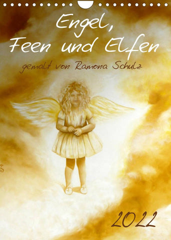 Engel, Feen und Elfen (Wandkalender 2022 DIN A4 hoch)