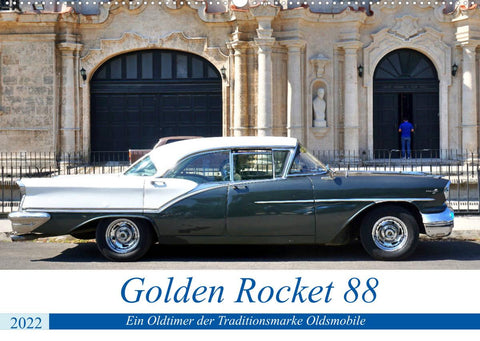 Golden Rocket 88 - Oldsmobile 1957 in Kuba (Wandkalender 2022 DIN A2 quer)
