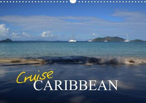 Cruise Caribbean (Wall Calendar 2022 DIN A3 Landscape)