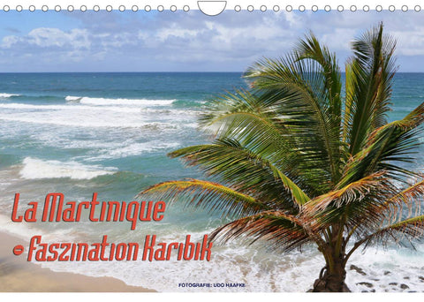 La Martinique - Faszination Karibik (Wandkalender 2022 DIN A4 quer)