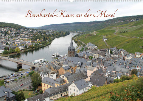Bernkastel-Kues an der Mosel (Wandkalender 2022 DIN A2 quer)