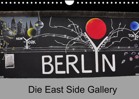 Berlin - Die East Side Gallery (Wandkalender 2022 DIN A4 quer)