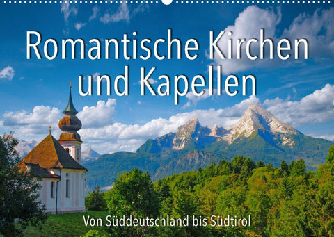 Romantische Kirchen und Kapellen (Wandkalender 2022 DIN A2 quer)