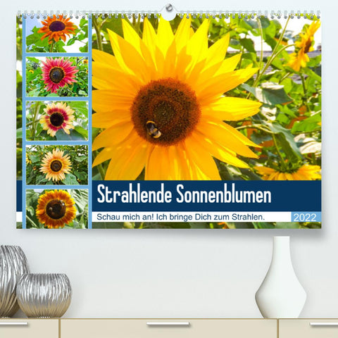 Strahlende Sonnenblumen (Premium, hochwertiger DIN A2 Wandkalender 2022, Kunstdruck in Hochglanz)