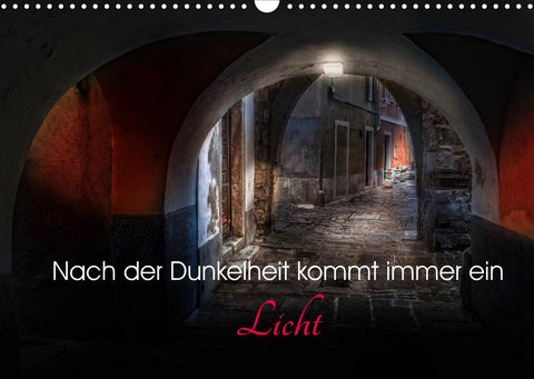 Nach der Dunkelheit kommt immer ein Licht (Wandkalender 2022 DIN A3 quer)