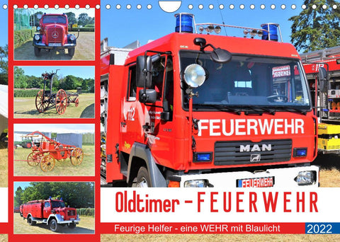 Oldtimer-FEUERWEHR (Wandkalender 2022 DIN A4 quer)