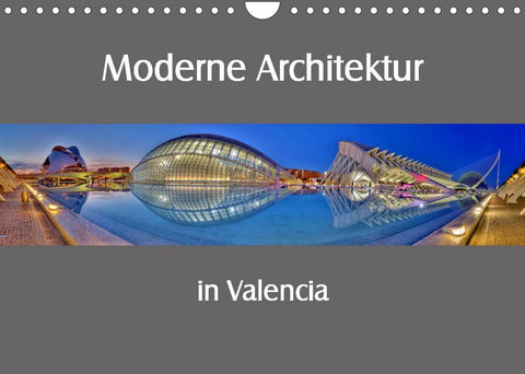 Moderne Architektur in Valencia (Wandkalender 2022 DIN A4 quer)