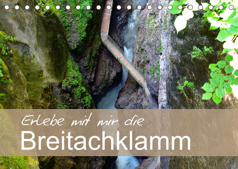 Erlebe mit mir die Breitachklamm (Tischkalender 2022 DIN A5 quer)