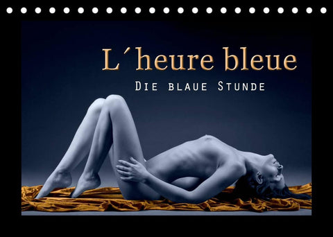 L´heure bleu - Die blaue Stunde (Tischkalender 2022 DIN A5 quer)