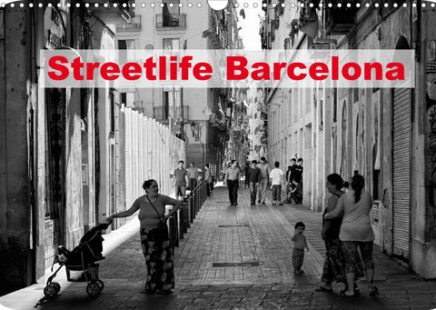 Streetlife Barcelona (Wandkalender 2022 DIN A3 quer)