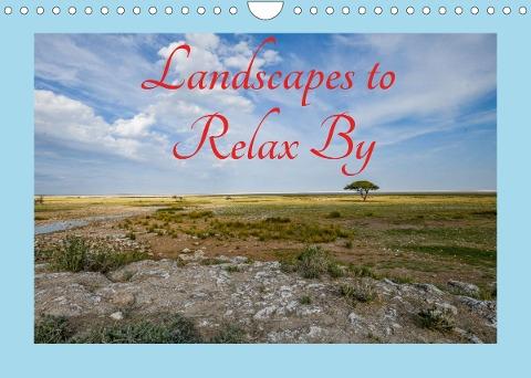 Landscapes to Relax by (Wall Calendar 2022 DIN A4 Landscape)