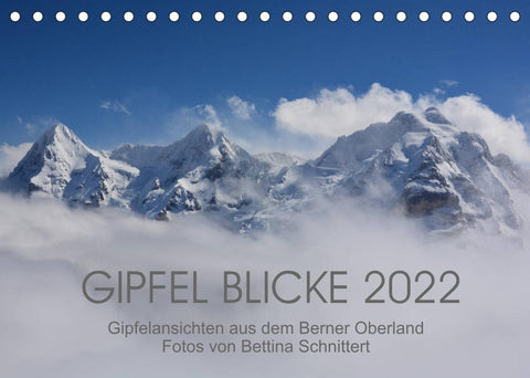 Gipfel Blicke (Tischkalender 2022 DIN A5 quer)