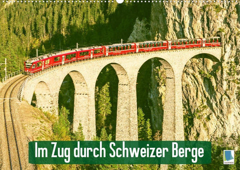 Im Zug durch Schweizer Berge (Premium, hochwertiger DIN A2 Wandkalender 2022, Kunstdruck in Hochglanz)