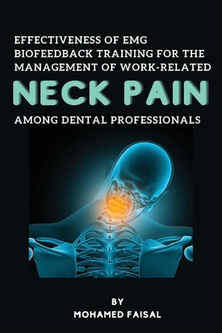 Effectiveness of EMG Biofeedback Training for the Management of Work Related Neck Pain Among Dental Professionals