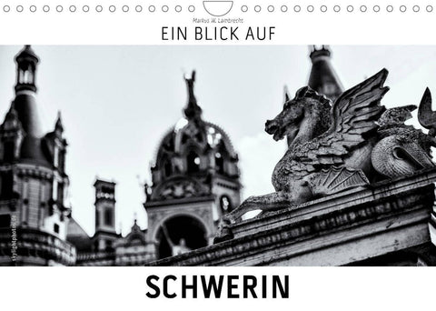 Ein Blick auf Schwerin (Wandkalender 2022 DIN A4 quer)