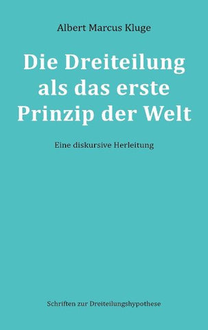 Die Dreiteilung als das erste Prinzip der Welt