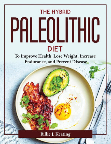 The Hybrid Paleolithic Diet