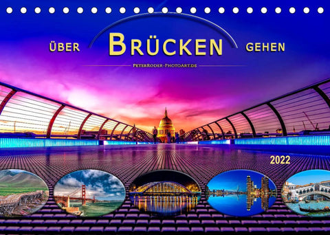Über Brücken gehen (Tischkalender 2022 DIN A5 quer)
