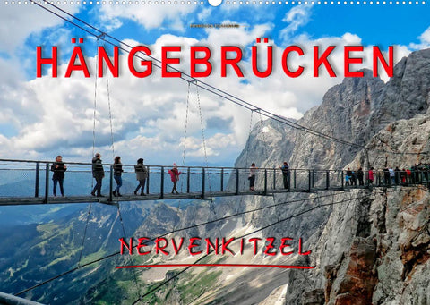 Hängebrücken - Nervenkitzel (Wandkalender 2022 DIN A2 quer)