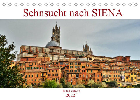 Sehnsucht nach SIENA (Tischkalender 2022 DIN A5 quer)