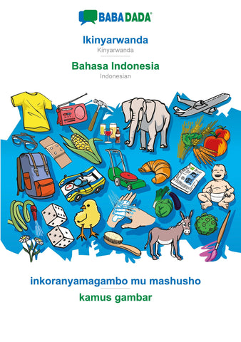 BABADADA, Ikinyarwanda - Bahasa Indonesia, inkoranyamagambo mu mashusho - kamus gambar