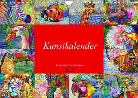 Kunstkalender. Farbenfrohe Tier-Illustrationen (Wandkalender 2022 DIN A4 quer)