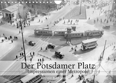 Der Potsdamer Platz - Impressionen einer Metropole (Wandkalender 2022 DIN A4 quer)