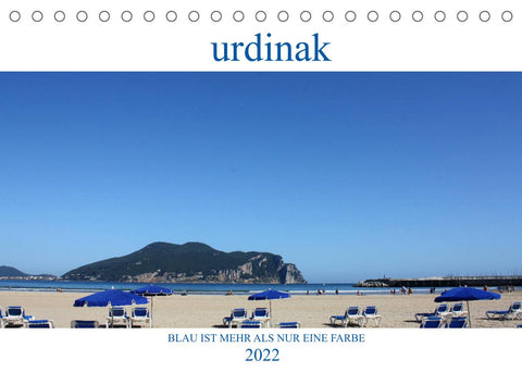 Urdinak Blau ist mehr als nur eine Farbe (Tischkalender 2022 DIN A5 quer)