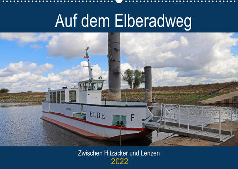 Auf dem Elberadweg zwischen Hitzacker und Lenzen (Wandkalender 2022 DIN A2 quer)