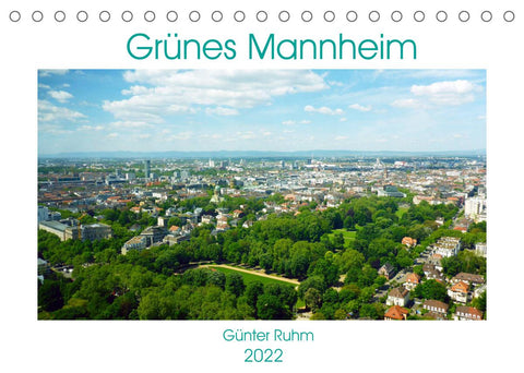 Grünes Mannheim (Tischkalender 2022 DIN A5 quer)