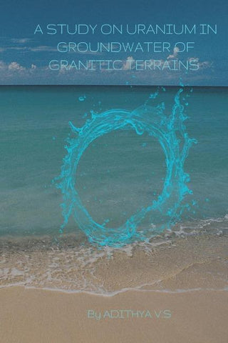 A Study of Uranium in Ground Water of Granitic Terrains